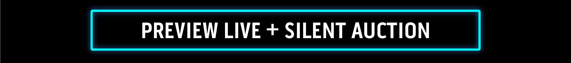 Preview Live + Silent Auction